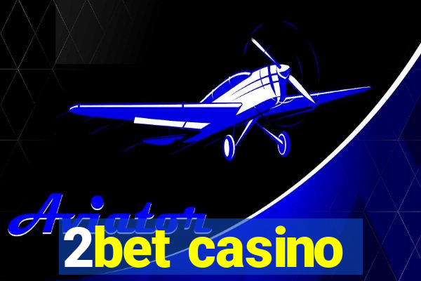 2bet casino